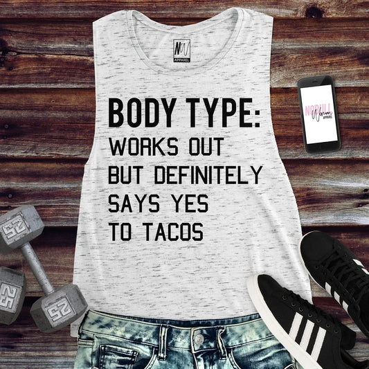 BODY TYPE Loves Tacos
